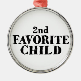 Funny second favorite child sibling son daughter  ornament aus metall