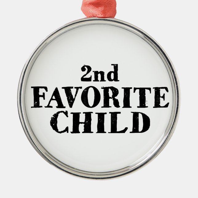 Funny second favorite child sibling son daughter  ornament aus metall (Vorne)