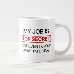 Funny Secret Job Tasse - "Mein Job ist geheim, nic