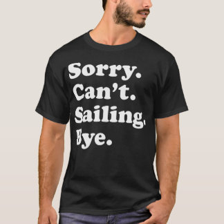 Funny Segelboot Geschenk für Männer Frauen Jungen T-Shirt