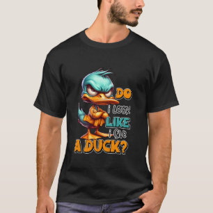 Funny, sehe ich aus, als gäbe ich ein Duck T-Shirt