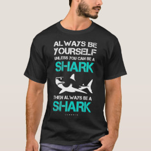 Funny sei immer dir selbst, wenn du kein Hai sein T-Shirt