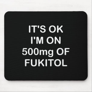 Funny, sein OK ist auf 500mg Gooditol, Joke Sarcas Mousepad