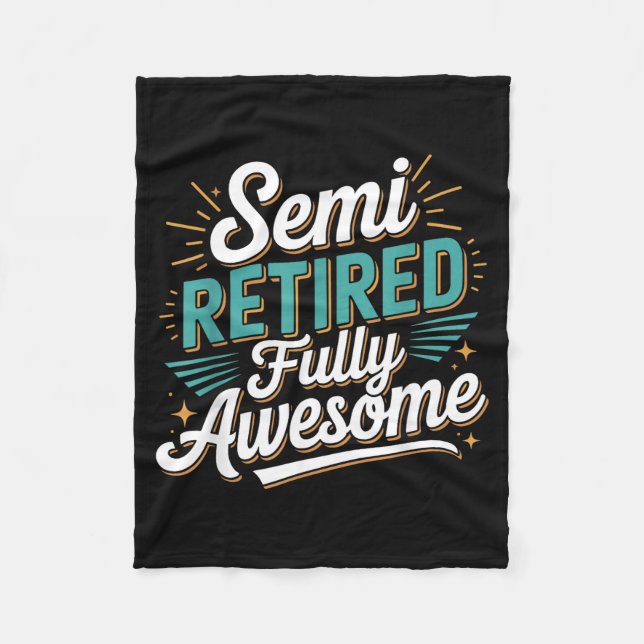 Funny Semi Retired Designs For Fully Awesome Retir Fleecedecke (Vorderseite)