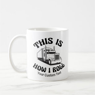 Funny Semi Truck Driver So Roll ich Custom Kaffeetasse