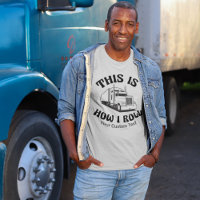 Funny Semi Truck Driver So Roll ich Custom