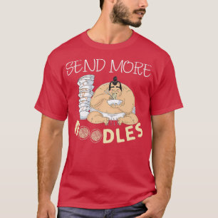 Funny Send more Noodles, I Liebe Japanisch Ramen,  T-Shirt