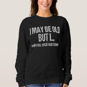 Funny Senior Citizen Vergessene Alte Menschen Reti Sweatshirt