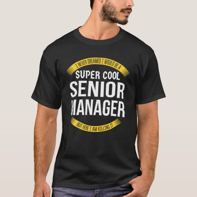 Funny Senior Manager gibt Anerkennung T Shirt (Vorderseite)
