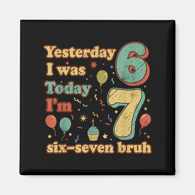 Funny Seven Year Old Birthday Six Seven Bruh Meme  Magnet (Vorne)