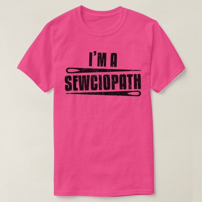Funny Sewciopath Nähliebhaber Geschenk 1 T-Shirt (Design vorne)
