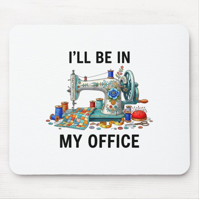 Funny Sewing Sewer My Office Quilt Quilting Patter Mousepad (Vorne)