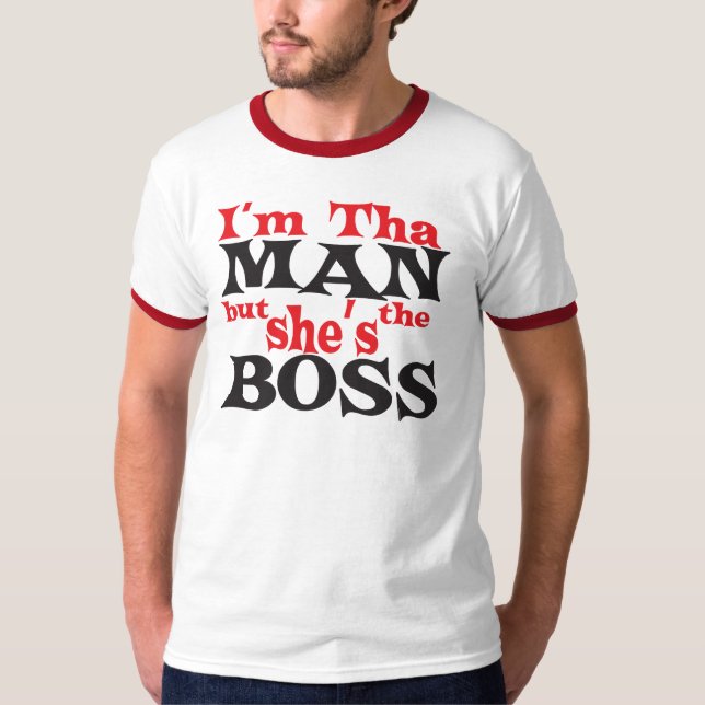 Funny & Sexy Ich bin Tha Man, aber sie ist die BOS T-Shirt (Vorderseite)