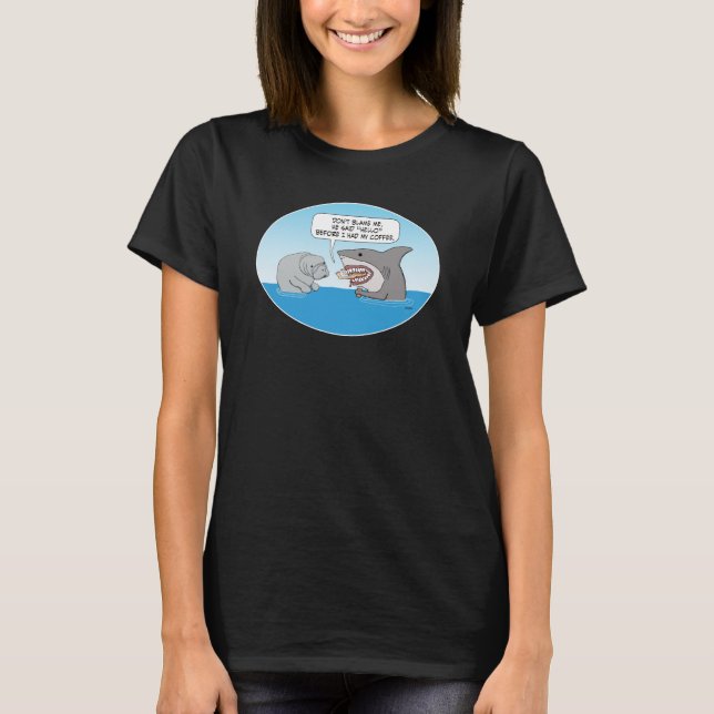 Funny Shark Attacks before Drink Coffee T-Shirt (Vorderseite)