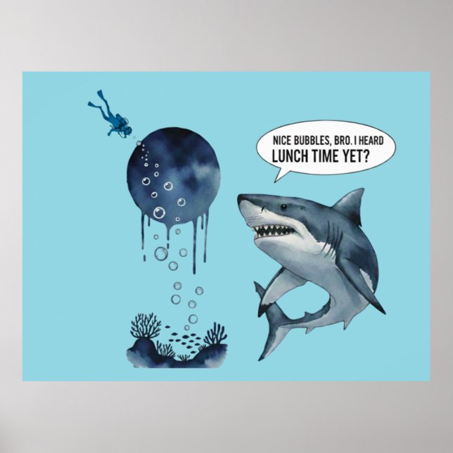Funny shark diver lunch time :nice bubbles bro poster (Vorne)