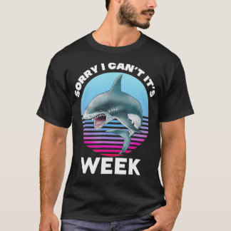 Funny Shark Sorry, dass ich seine Fanwoche nicht k T-Shirt