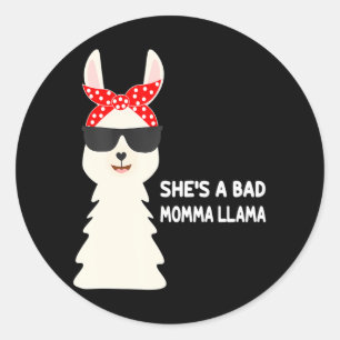 Funny She is a Bad Momma Llama Mama Runder Aufkleber