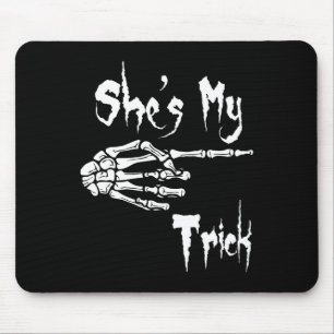 Funny She is My Trick Skeleton Halloween Easy Coup Mousepad