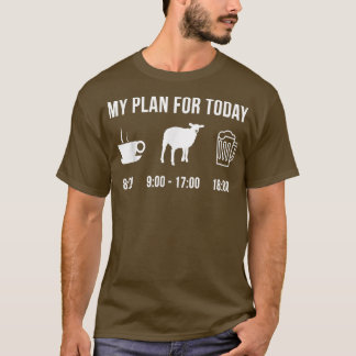 Funny Sheep Bauer mein Plan für den heutigen T - S T-Shirt