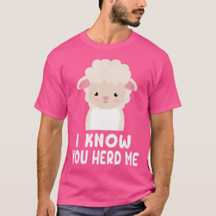 Funny Sheep Ich weiß, Sie Herde Me Niedliche Schaf T-Shirt