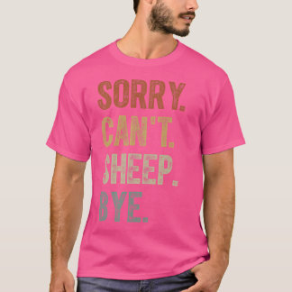 Funny Sheep Sorry can't Sheep Bye T-Shirt