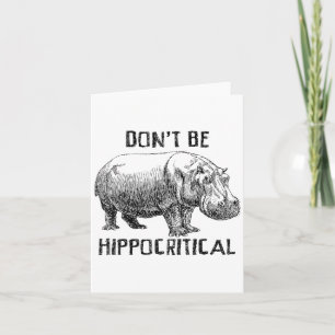 Funny Shirt Dont Be Hippocritical Hippopotamus Ani Karte