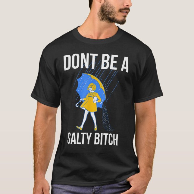 Funny Shirt, sei nicht salzig T-Shirt (Vorderseite)