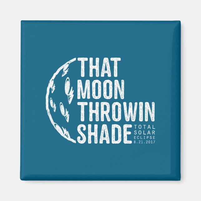 Funny Shirt Total Solar Eclipse 2017 Moon Magnet (Vorne)