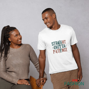 Funny Shirts, Straight Outta Patientin T-Shirt