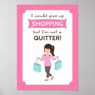 Funny Shopping Zitat kein Quitter für sie Poster