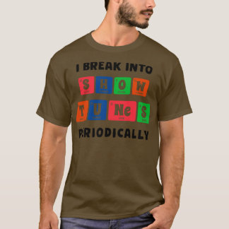 Funny Show Tunes Pun Musical Theater Geschenke Dra T-Shirt