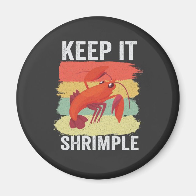 Funny Shrimp Shellfish Behielt es Shrimple Fishing Magnet (Vorne)