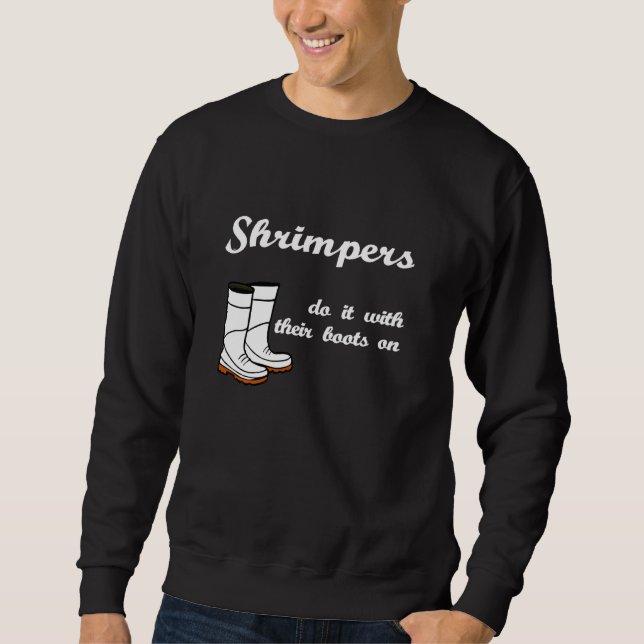 Funny Shrimping Fisherman Shrimp Boot Seafood Lieb Sweatshirt (Vorderseite)