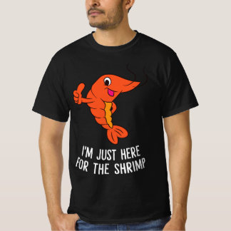 Funny Shrimps Food Geschenk bin ich nur hier für d T-Shirt