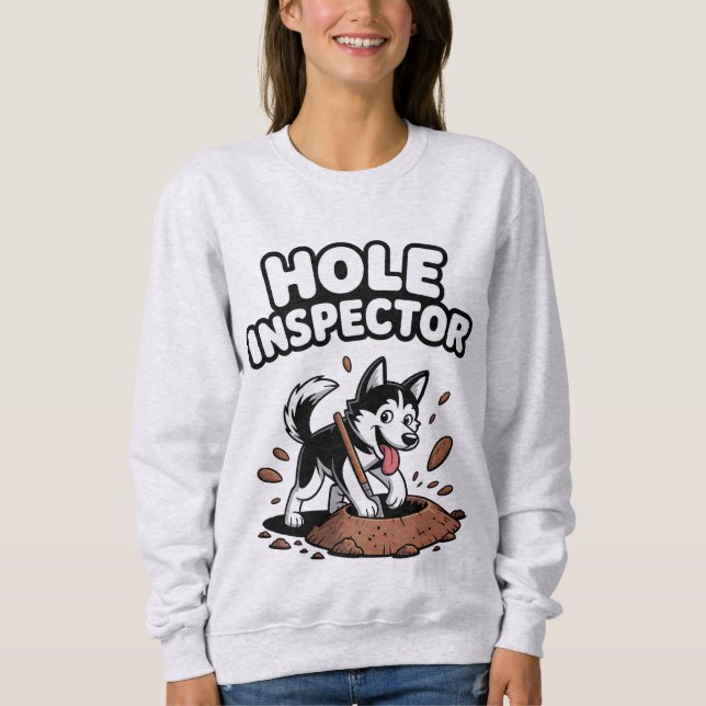 Funny Siberian Husky Hund "Hole Inspector" Gravur Sweatshirt (Vorderseite)