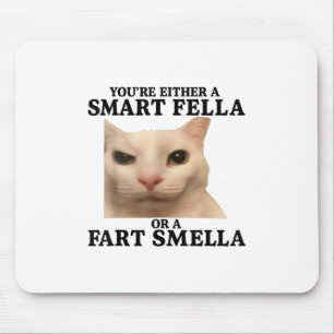 Funny Sie entweder eine Smart Fella oder eine Furz Mousepad