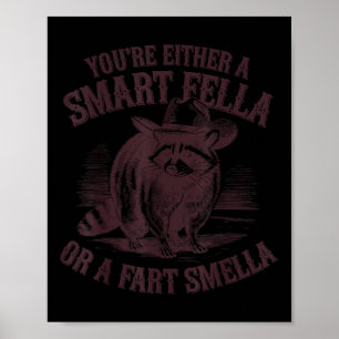 Funny Sie entweder eine Smart Fella oder eine Furz Poster