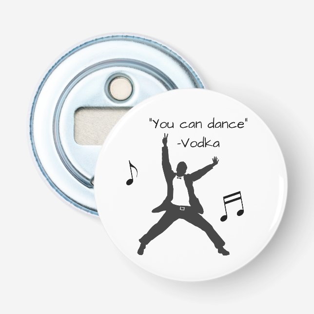 Funny " Sie können tanzen " Vodka liegt Betrunkene Flaschenöffner (Vorderseite)