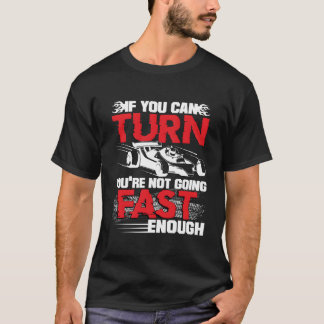 Funny Sie nicht schnell genug zu ziehen Racing Rac T-Shirt