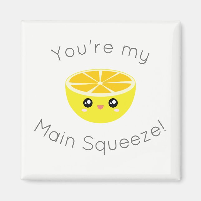 Funny Sie sind mein Hauptqueeze Kawaii Lemon Spaß Magnet (Vorne)
