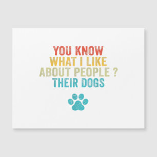 Funny Sie wissen, was ich an Menschen mag ihre Hun Magnetkarte