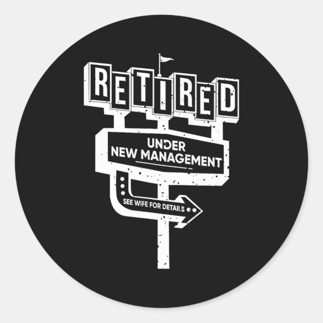 Funny Sign Retired Under New Management See Wife F Runder Aufkleber (Vorderseite)