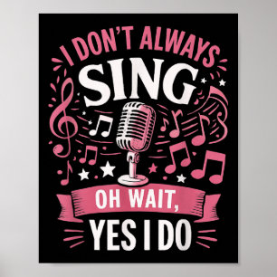 Funny Singen Zitat ich nicht immer singen Oh Wait Poster