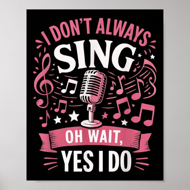 Funny Singen Zitat ich nicht immer singen Oh Wait  Poster (Vorne)
