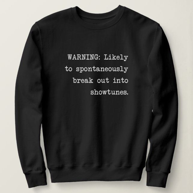 Funny Singer and Musical Theater Liebhaber Sprichw Sweatshirt (Design vorne)