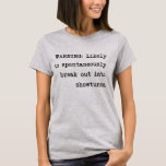 Funny Singer and Musical Theater Liebhaber Sprichw T-Shirt<br><div class="desc">Warnung: Wahrscheinlich wird es spontan zu Showtunes kommen - lustiges Theater Spaß Sprichwort für Schauspieler,  Schauspielerinnen,  Sänger und Musical Theater Fans.</div>