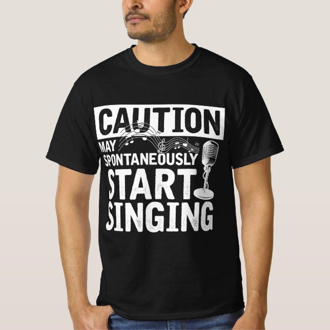 Funny Singer Caution May Spontaneously Start Singi T-Shirt (Vorderseite)