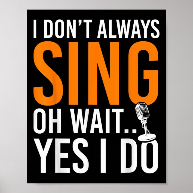Funny Singer ich nicht immer singen Oh, warte, ich Poster (Vorne)