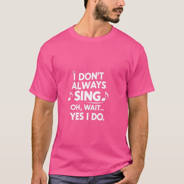 Funny Singing Ich singe nicht immer Sänger T-Shirt (Vorderseite)