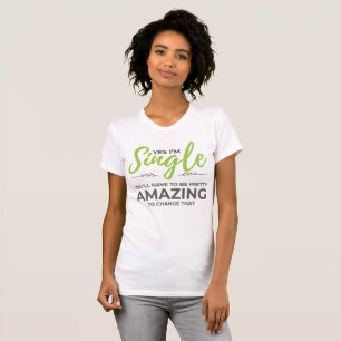 Funny Single für Women Yes Im Single Verabredet T-Shirt